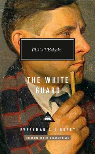 The White Guard: Introduction by Orlando Figes (Everyman's Library Contemporary Classics Series)